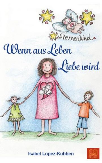 Wenn aus Leben Liebe wird. Isabel Lopez-Kubben