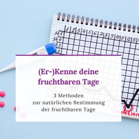 Erkenne deine fruchtbaren Tage. 3 Methoden zur natürlichen Bestimmung der fruchtbaren Tage. Podcast Folge 3.
