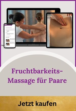 Fruchtbarkeitsmassage fuer Paare. Online Video Kurs mit Monika Sageder
