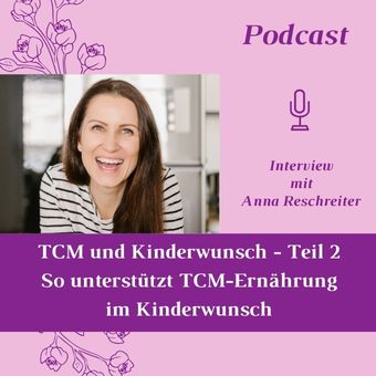 TCM-Ernährung und Kinderwunsch. Anna Reschreiter über wie Ernährung im Kinderwunsch