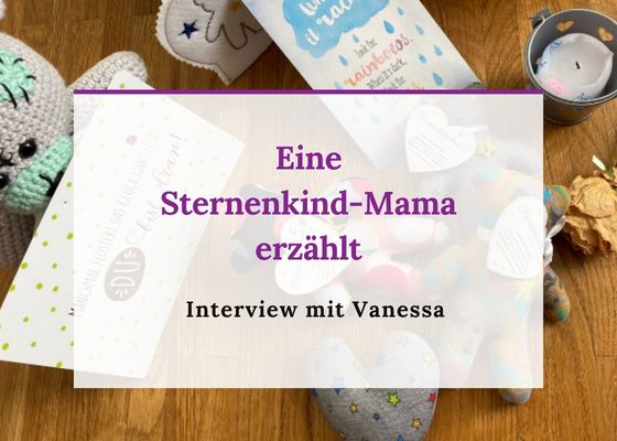 Eine Sternenkind Mama erzählt - Interview mit Vanessa
