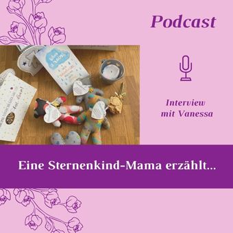 Podcast Folge 17 Eine Sternenkind Mama erzaehlt
