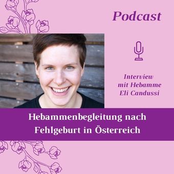 Podcast Folge 18_Hebammenbegleitung nach Fehlgeburt in Österreich