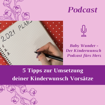 Podcast Folge 20_5 Tipps zur Umsetzung deiner Kinderwunsch Vorsätze