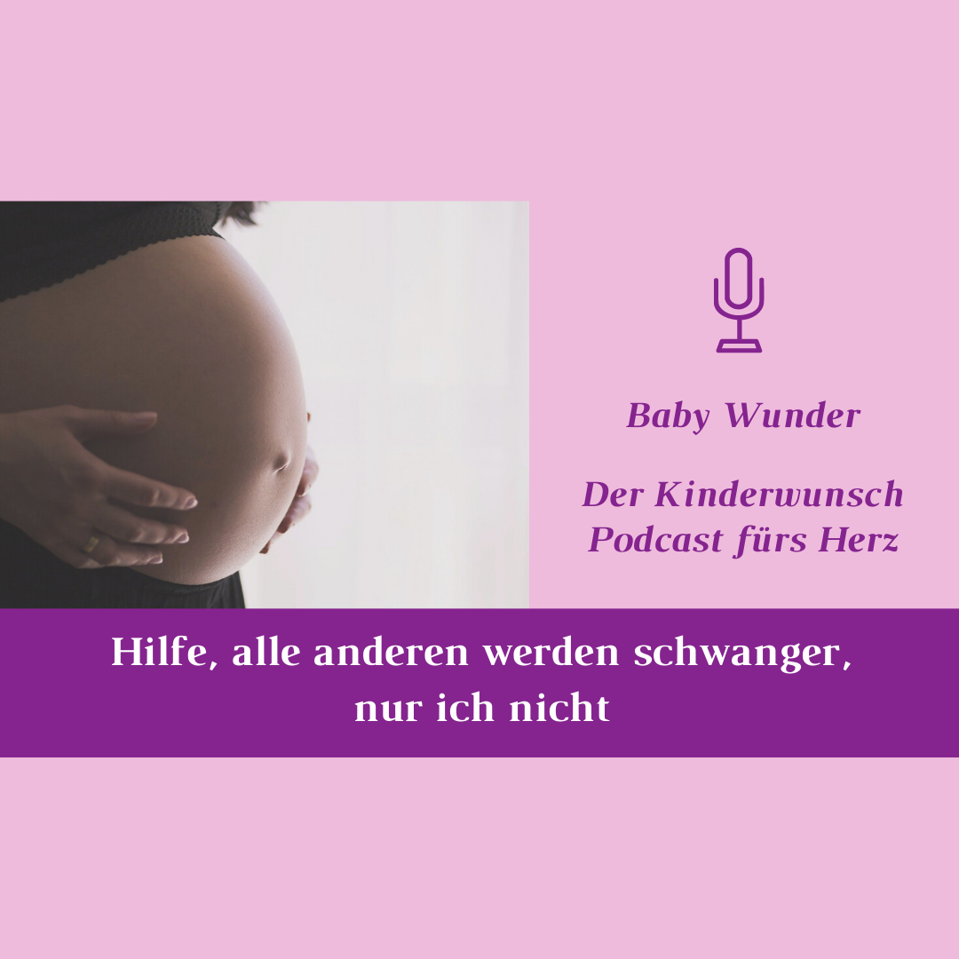 Kinderwunsch BLOG „Alle anderen werden schwanger, nur ich nicht“ Psychologische Begleitung