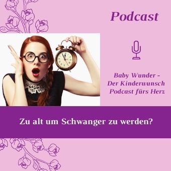 Zu alt für den Kinderwunsch Schwanger werden mit 35+