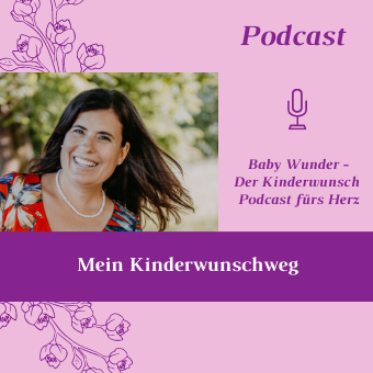 Mein Kinderwunschweg – Podcast Kinderwunsch Podcast