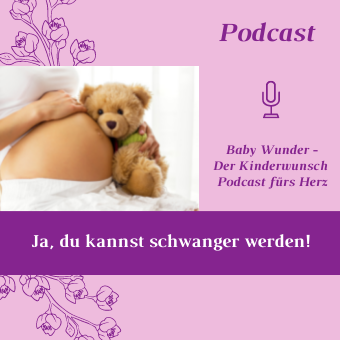 Kinderwunsch Podcast_Ja du kannst schwanger werden_Monika Sageder_Baby Wunder Kinderwunsch Mindset, Tipps Kinderwunsch, Tipps schwanger werden, Eizellenqualität, Fruchtbarkeit