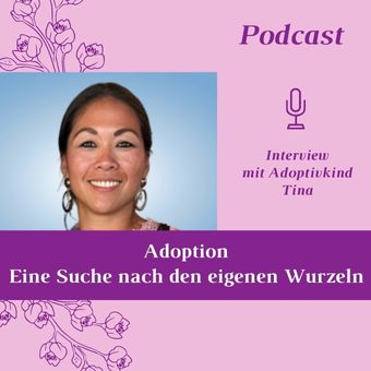 Adoption aus der Sicht eines Adoptivkindes Podcast Interview mit Tina