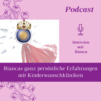 Podcast 46_Biancas ganz persönliche Erfahrungen mit Kinderwunschkliniken_Baby Wunder der Kinderwunsch Podcast für Herz_Monika Sageder_Kinderwunsch Coach Weg zum Wunschkind