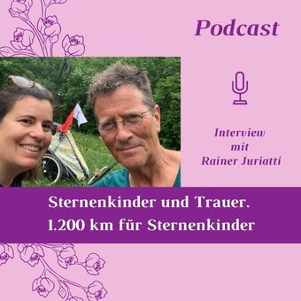Baby Wunder der Kinderwunsch Podcast fürs Herz. Podcast Folge 55_Sternenkinder und Trauer. 1200 km für Sternenkinder. Interview mit Rainer Juriatti