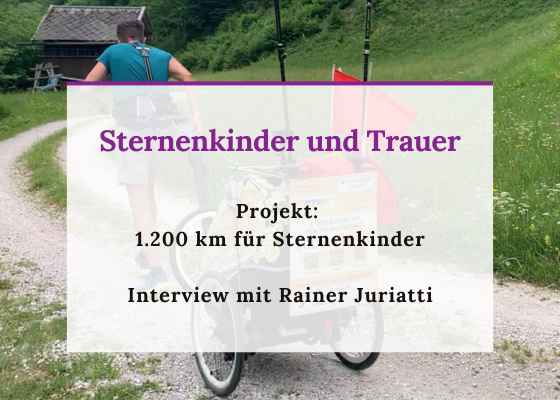 Sternenkinder und Trauer. Projekt 1200 km für Sternenkinder. Baby Wunder - der Kinderwunsch Podcast fürs Herz. Interview mit Rainer Juriatti