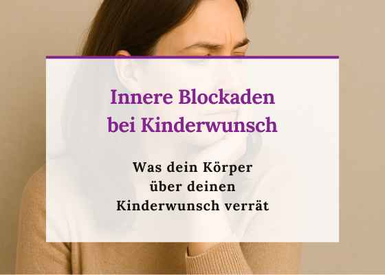 Innere Blockaden bei Kinderwunsch. Was dein Körper über deinen Kinderwunsch verrät. Baby Wunder der Kinderwunsch Podcast fürs Herz mit Kinderwunsch Coach Monika Sageder. Folge 59