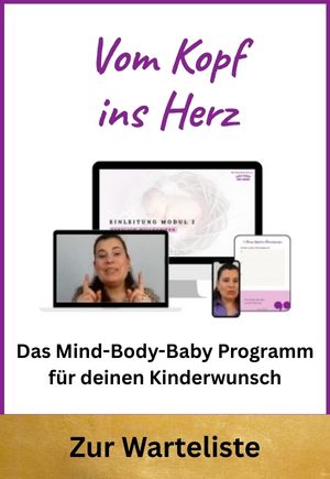 Vom Kopf ins Herz Das Mind Body Baby Programm fuer deinen Kinderwunsch