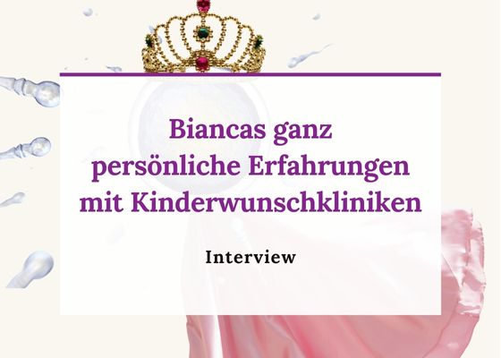 Biancas ganz persönliche Erfahrungen mit Kinderwunschkliniken - Interview